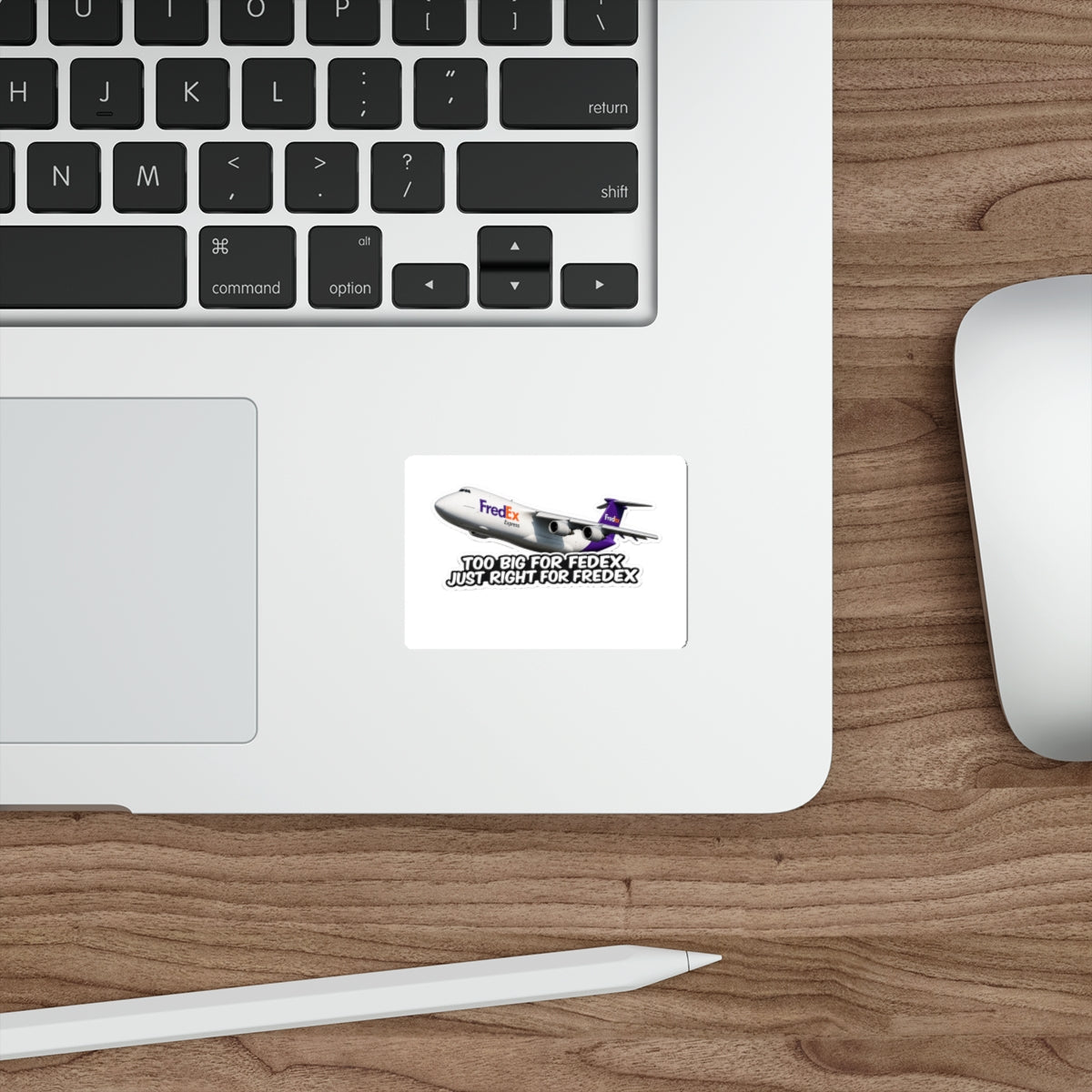 Too Big for FedEx, Just Right for FredEx Sticker - Cargo Plane Die-Cut Sticker