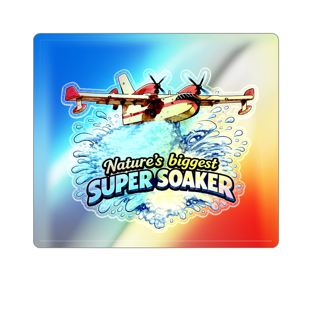 Holographic Die-Cut Sticker — "Nature's Biggest Super Soaker" Water Bomber Design