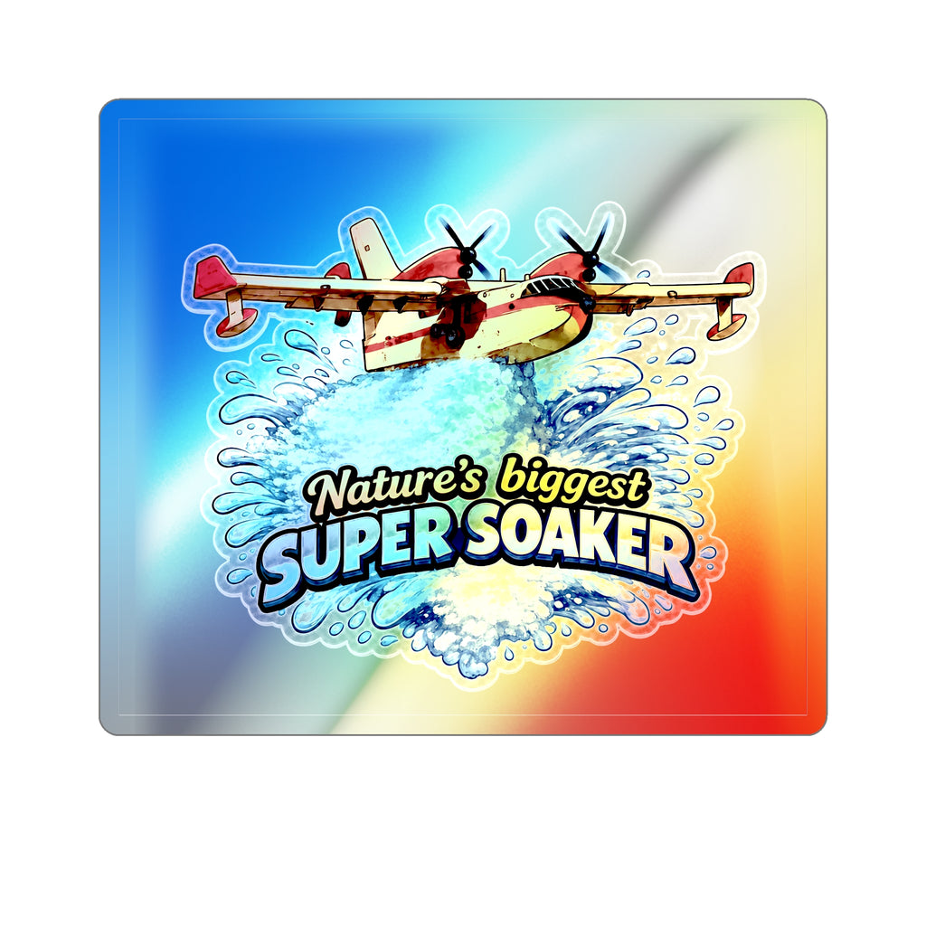Holographic Die-Cut Sticker — "Nature's Biggest Super Soaker" Water Bomber Design